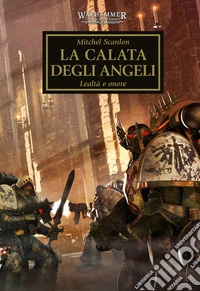 Warhammer - The Horus Heresy Volume 6La Calata Degli Angeli. E-book. Formato EPUB ebook