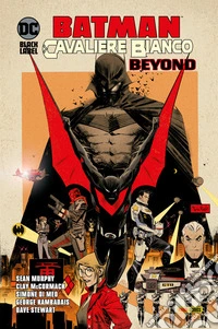 Batman - Cavaliere Bianco Beyond. E-book. Formato EPUB ebook