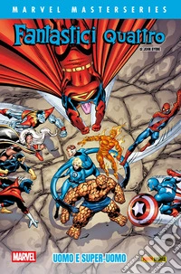 Marvel Masterseries - Fantastici Quattro di John Byrne 2Uomo e Super-Uomo. E-book. Formato EPUB ebook