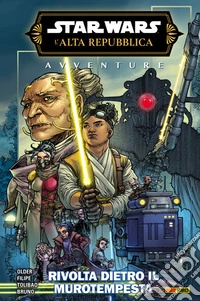 Star Wars: L'Alta Repubblica Avventure (2023) 3Rivolta dietro il Murotempesta. E-book. Formato EPUB ebook