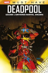 Marvel Must-Have: Deadpool uccide l’Universo Marvel ancora. E-book. Formato EPUB ebook