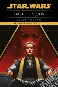 Star Wars – Darth Plagueis. E-book. Formato EPUB ebook