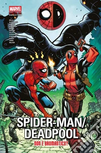 Spider-Man/Deadpool - Non è bromantico?. E-book. Formato EPUB ebook