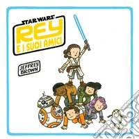 Star Wars: Rey e i suoi amici. E-book. Formato EPUB ebook