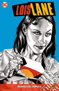 Lois Lane: Nemica del popolo. E-book. Formato EPUB ebook