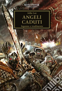 Warhammer - The Horus Heresy Volume 11Angeli Caduti. E-book. Formato EPUB ebook
