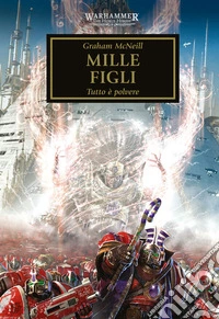 Warhammer - The Horus Heresy Volume 12Mille figli. E-book. Formato EPUB ebook