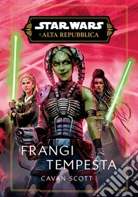 Star Wars: L'Alta Repubblica - Spezza Tempesta. E-book. Formato EPUB ebook