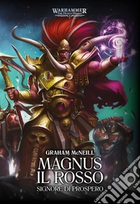 Warhammer: The Horus Heresy – Primarchi: Magnus Il Rosso. E-book. Formato EPUB ebook