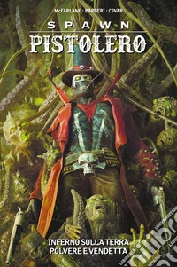 Spawn Pistolero 8Inferno sulla Terra - Polvere e vendetta. E-book. Formato EPUB ebook