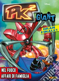 PK² Giant 9Nel fuoco \ Affari di famiglia. E-book. Formato EPUB ebook