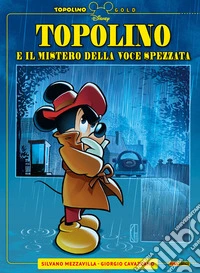 Topolino e il Mistero della Voce Spezzata. E-book. Formato EPUB ebook