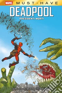 Marvel Must-Have: Deadpool - Presidenti morti. E-book. Formato EPUB ebook
