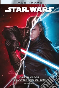 Star Wars Must-Have: Darth Vader - Il cuore nero dei Sith. E-book. Formato EPUB ebook