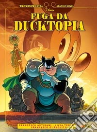 Fuga da Ducktopia. E-book. Formato EPUB ebook