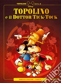 Topolino e il Dottor Tick-Tock. E-book. Formato EPUB ebook