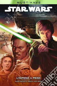 Star Wars Must-Have: L'Impero a pezzi. E-book. Formato EPUB ebook