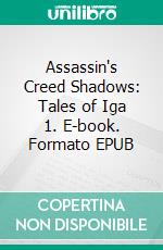 Assassin's Creed Shadows: Tales of Iga 1. E-book. Formato EPUB ebook