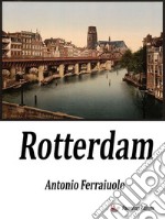 Rotterdam. E-book. Formato EPUB ebook