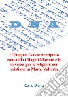 L’Enigma Genesi decriptato convalida i Dogmi Mariani e la salvezza per le religioni non cristiane in Maria Valtorta. E-book. Formato EPUB ebook