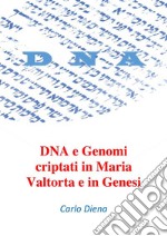 DNA e Genomi criptati in Maria Valtorta e in Genesi. E-book. Formato EPUB ebook