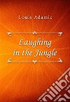 Laughing in the Jungle. E-book. Formato EPUB ebook