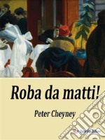 Roba da matti!. E-book. Formato EPUB ebook