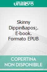 Skinny Dippin'. E-book. Formato EPUB ebook di Didi Oviatt