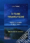 5 Fiabe terapeutiche (speciale "Disturbi alimentari")Adatte alle tecniche di (auto-) ipnosi. E-book. Formato EPUB ebook di Oprandi Lory