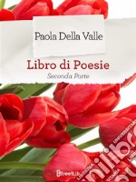 Seconda raccolta di poesie. E-book. Formato EPUB ebook