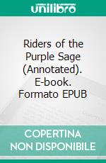 Riders of the Purple Sage (Annotated). E-book. Formato EPUB