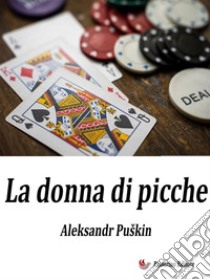 La donna di picche. E-book. Formato EPUB ebook di Aleksandr Puškin