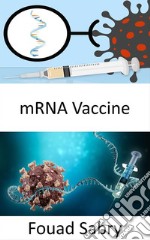 mRNA VaccineCan mRNA vaccinations change a person&apos;s DNA?. E-book. Formato EPUB ebook