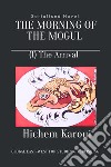 The Morning of the Mogul: ArrivalA serialised novel. E-book. Formato EPUB ebook