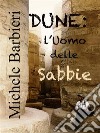 DuneL'uomo delle sabbie. E-book. Formato EPUB ebook di Michele Barbieri