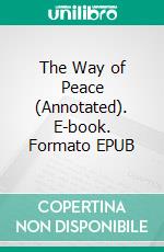 The Way of Peace (Annotated). E-book. Formato EPUB ebook di James Allen