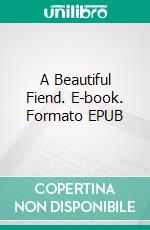 A Beautiful Fiend. E-book. Formato EPUB ebook
