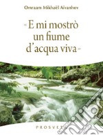 «E mi mostrò un fiume d&apos;acqua viva». E-book. Formato EPUB ebook