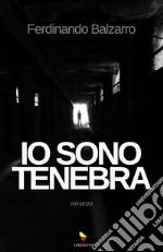 Io sono tenebra. E-book. Formato EPUB ebook