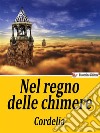 Nel regno delle chimere. E-book. Formato EPUB ebook di Cordelia