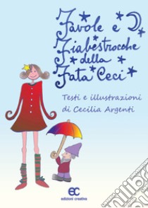 Favole e fiabestrocche della fata Ceci. E-book. Formato EPUB ebook di cecilia argenti