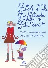 Favole e fiabestrocche della fata Ceci. E-book. Formato EPUB ebook di cecilia argenti