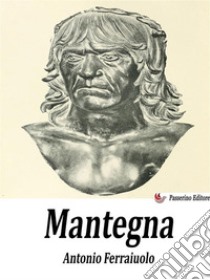 Mantegna. E-book. Formato EPUB ebook di Antonio Ferraiuolo