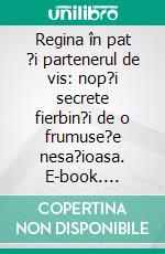 Regina în pat ?i partenerul de vis: nop?i secrete fierbin?i de o frumuse?e nesa?ioasa. E-book. Formato EPUB ebook