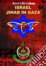 Israel Jihad in Gaza. E-book. Formato EPUB ebook