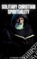 Solitary Christian Spirituality. E-book. Formato EPUB ebook