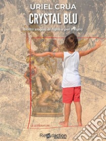 Crystal Blu. E-book. Formato EPUB ebook di Uriel Crua