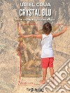 Crystal Blu. E-book. Formato EPUB ebook di Uriel Crua