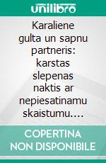 Karaliene gulta un sapnu partneris: karstas slepenas naktis ar nepiesatinamu skaistumu. E-book. Formato EPUB ebook di Juliana Woodwards