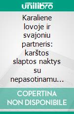 Karaliene lovoje ir svajoniu partneris: karštos slaptos naktys su nepasotinamu grožiu. E-book. Formato EPUB ebook di Juliana Woodwards